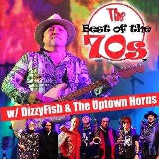 Best of the 70s w/ DizzyFish & The Uptown Horns